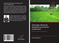 Produktbild: Oceniaj&iquest;c literatur&iquest; ekologiczn&iquest; w liceum publicznym