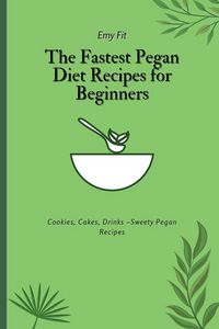 Produktbild: The Fastest Pegan Diet Recipes for Beginners