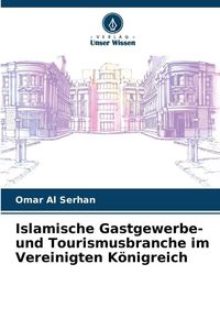Produktbild: Islamische Gastgewerbe- und Tourismusbranche im Vereinigten K&ouml;nigreich