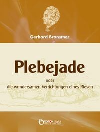Produktbild: Plebejade oder die wundersamen Verrichtungen eines Riesen