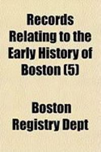 Produktbild: Records Relating to the Early History of Boston (5)