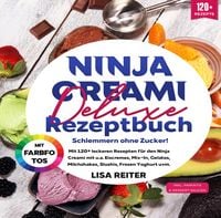 Produktbild: Ninja Creami Deluxe Rezeptbuch - Schlemmern ohne Zucker!