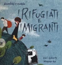 Produktbild: I rifugiati e i migranti. Bambini nel mondo