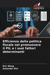 Produktbild: Efficienza della politica fiscale nel promuovere il PIL e i suoi fattori determinanti