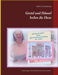 Bild vom Artikel Gretel und Hänsel heilen die Hexe - 4 vom Autor Ayleen Lyschamaya