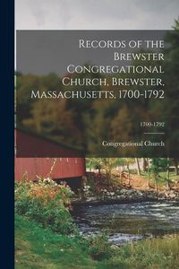 Produktbild: Records of the Brewster Congregational Church, Brewster, Massachusetts, 1700-1792; 1700-1792
