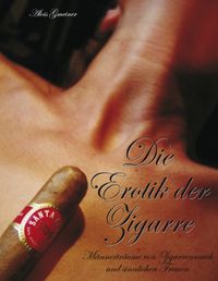 Bild vom Artikel Die Erotik der Zigarren vom Autor Alois Gmeiner