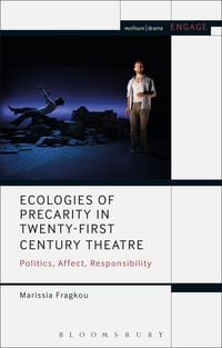 Produktbild: Ecologies of Precarity in Twenty-First Century Theatre