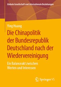 Bild vom Artikel Die Chinapolitik der Bundesrepublik Deutschland nach der Wiedervereinigung vom Autor Ying Huang