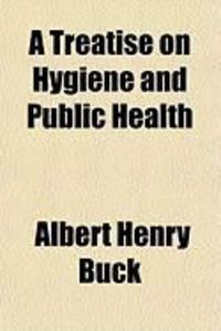 Produktbild: A Treatise on Hygiene and Public Health