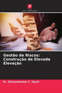Produktbild: Gest&atilde;o de Riscos: Constru&ccedil;&atilde;o de Elevada Eleva&ccedil;&atilde;o