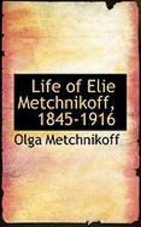 Produktbild: Life of Elie Metchnikoff, 1845-1916