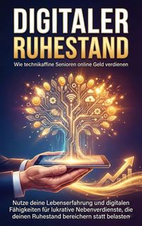 Produktbild: Digitaler Ruhestand: Wie technikaffine Senioren online Geld verdienen
