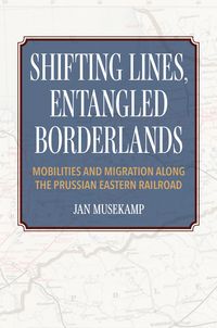 Produktbild: Musekamp, J: Shifting Lines, Entangled Borderlands