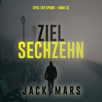 Produktbild: Ziel Sechzehn (Spiel der Spione &ndash; Band 16)