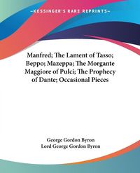 Produktbild: Byron, G: Manfred; The Lament of Tasso; Beppo; Mazeppa; The