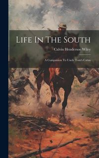 Produktbild: Life In The South: A Companion To Uncle Tom's Cabin