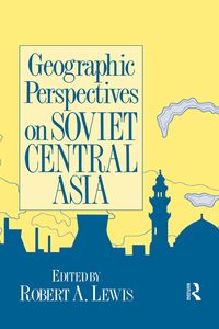 Produktbild: Geographic Perspectives on Soviet Central Asia