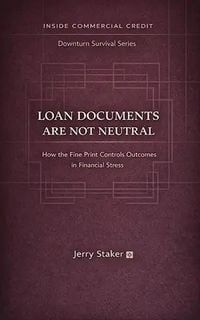 Produktbild: Book #3  Loan Documents Are Not Neutral: How the Fine Print Controls Outcomes in Financial Stress
