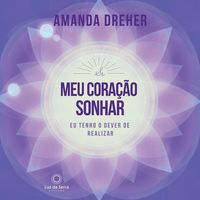Produktbild: Se o meu cora&ccedil;&atilde;o sonhar, eu tenho o dever de realizar