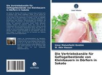Produktbild: Die Vertriebskan&auml;le f&uuml;r Gefl&uuml;gelbest&auml;nde von Kleinbauern in D&ouml;rfern in Sokoto