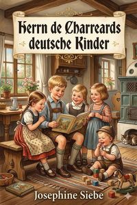 Produktbild: Herrn de Charreards deutsche Kinder: Die Geschichte einer Familie