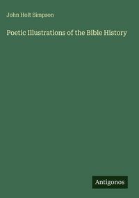 Produktbild: Poetic Illustrations of the Bible History