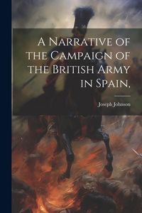 Produktbild: A Narrative of the Campaign of the British Army in Spain,