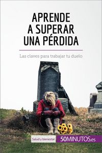 Produktbild: Aprende a superar una p&eacute;rdida