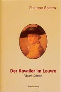 Produktbild: Der Kavalier im Louvre. Vivant Denon (1747-1825)