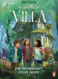 Produktbild: Die magische Villa - Eine Freundschaft voller Zauber