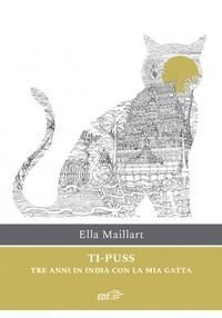 Produktbild: Ti-Puss. Tre anni in India con la mia gatta