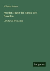 Produktbild: Aus den Tagen der Hansa: drei Novellen