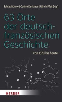 Produktbild: 63 Orte der deutsch-franz&ouml;sischen Geschichte