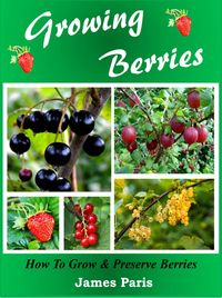 Produktbild: Growing Berries - How To Grow and Preserve Berries
