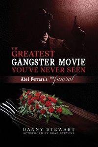 Produktbild: The Greatest Gangster Movie You've Never Seen: Abel Ferrara's The Funeral
