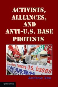 Produktbild: Activists, Alliances, and Anti-U.S. Base Protests