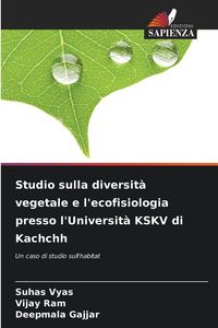 Produktbild: Studio sulla diversit&agrave; vegetale e l'ecofisiologia presso l'Universit&agrave; KSKV di Kachchh