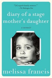 Produktbild: Diary Of a Stage Mothers Daugh