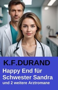 Produktbild: Happy End f&uuml;r Schwester Sandra und 2 weitere Arztromane