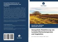 Produktbild: Malakar, K: Geospatiale Modellierung von Landoberfl&auml;chentemp
