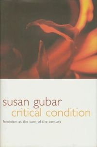 Produktbild: Gubar, S: Critical Condition - Feminism at the Turn of the C