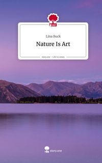 Produktbild: Nature Is Art. Life is a Story - story.one