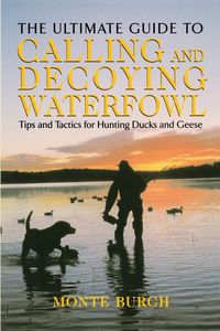 Produktbild: Ultimate Guide to Calling and Decoying Waterfowl