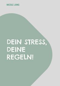 Produktbild: Dein Stress, deine Regeln!