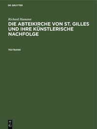Produktbild: Die Abteikirche von St. Gilles und ihre k&uuml;nstlerische Nachfolge. Textband