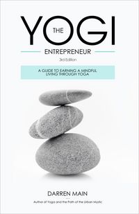 Produktbild: The Yogi Entrepreneur: A Guide to Earning a Mindful Living Through Yoga