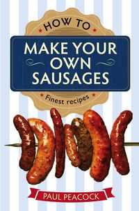 Produktbild: How To Make Your Own Sausages