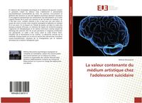 Produktbild: La valeur contenante du m&eacute;dium artistique chez l'adolescent suicidaire