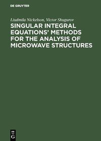 Produktbild: Singular Integral Equations' Methods for the Analysis of Microwave Structures